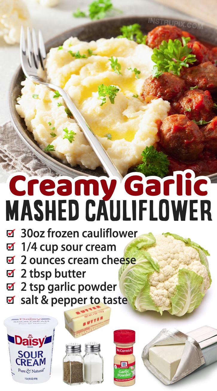 Mashed cauliflower is the perfect side dish for meal prepping because it’s just as good leftover and keeps well in your fridge for all week long, plus it goes with any kind of protein that you’re making for dinner including steak, chicken, meatballs, salmon, bbq, and more. It's healthy, low carb, keto friendly, and family approved! How can you go wrong with that. It's also cheap to make with fresh or frozen cauliflower florets. Mix with cream cheese, butter, sour cream, and seasoning. Delish!