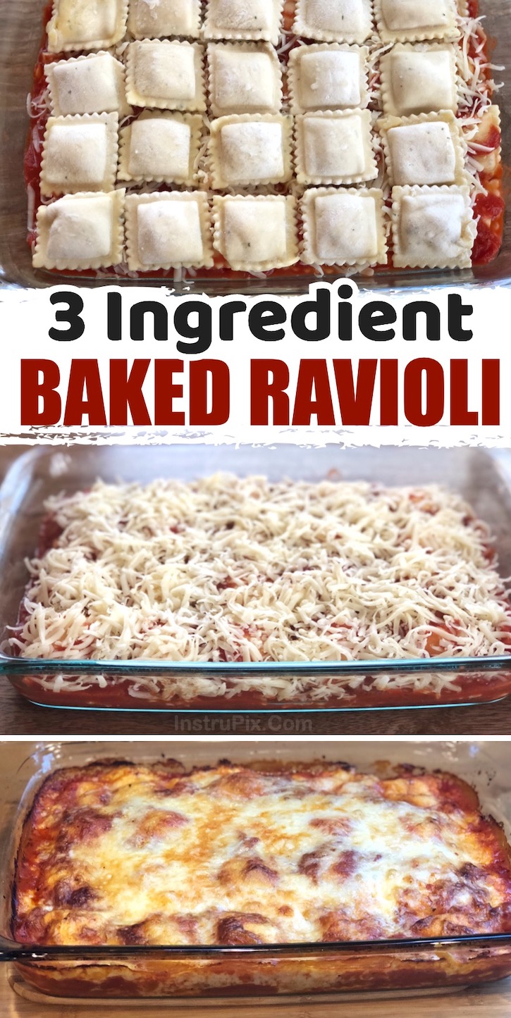 3 ingredient baked ravioli dinner made with any flavor of frozen ravioli including cheese, spinach, chicken or beef. Layer the ravioli pasta in a baking dish with your choice of sauce and shredded cheese to make an easy dinner recipe for a family with picky kids. 